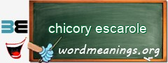 WordMeaning blackboard for chicory escarole